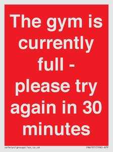 The gym is currently full - please try again in 30 minutes